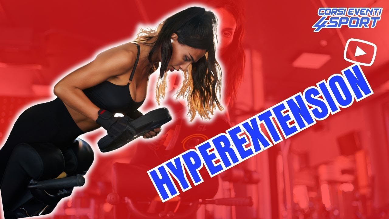 Hyperextension cos’è, come si esegue ed errori comuni