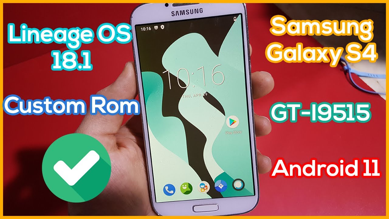 Install Lineage OS 18.1 on Samsung Galaxy S4 GT-I9515 - Custom ROM Android 11