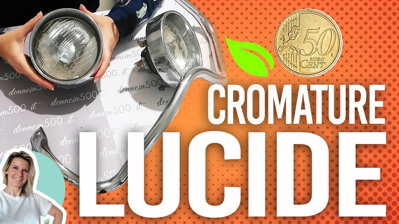 Come lucidare cromature auto epoca? Fiat 500