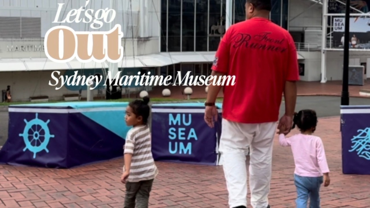 Let’s go out - Sydney Maritime Museum 