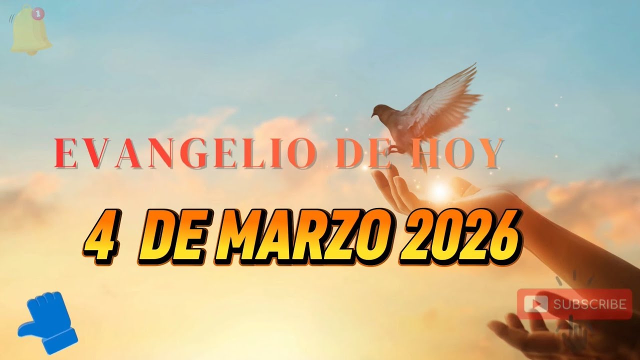 EVANGELIO DE HOY 4 DE MARZO 2026