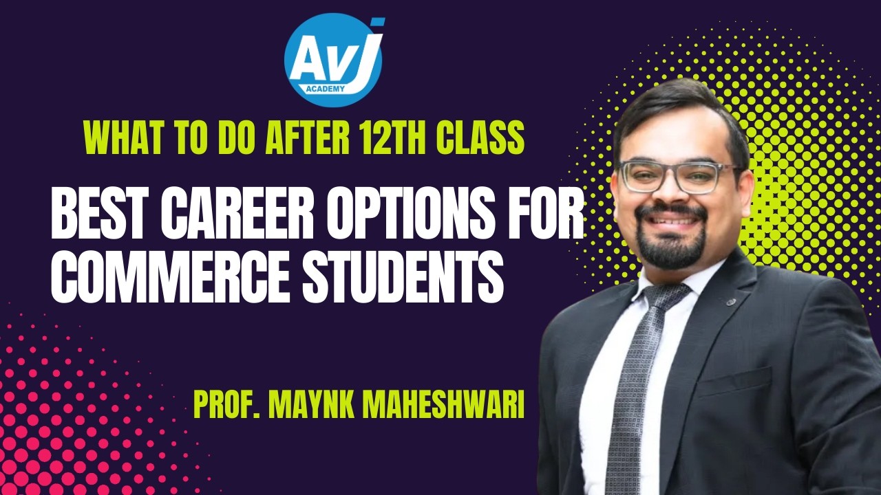 What to Do after 12th class| Best Career Options for Commerce Students| PROF MAYNK MAHESHWARI
