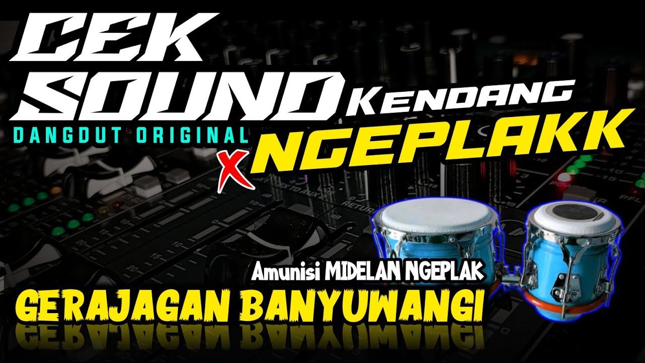 CEK SOUND KENDANG NGEPLAK 🔊 GERAJAGAN BANYUWANGI 🔊 BASS ANTEP GLER versi DANGDUT ORIGINAL🎶