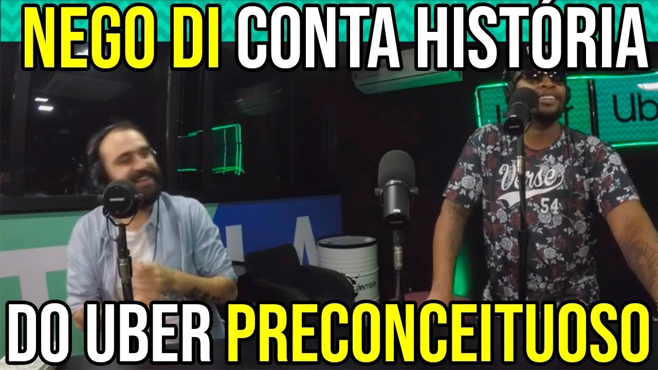Nego Di conta história do uber preconceituoso