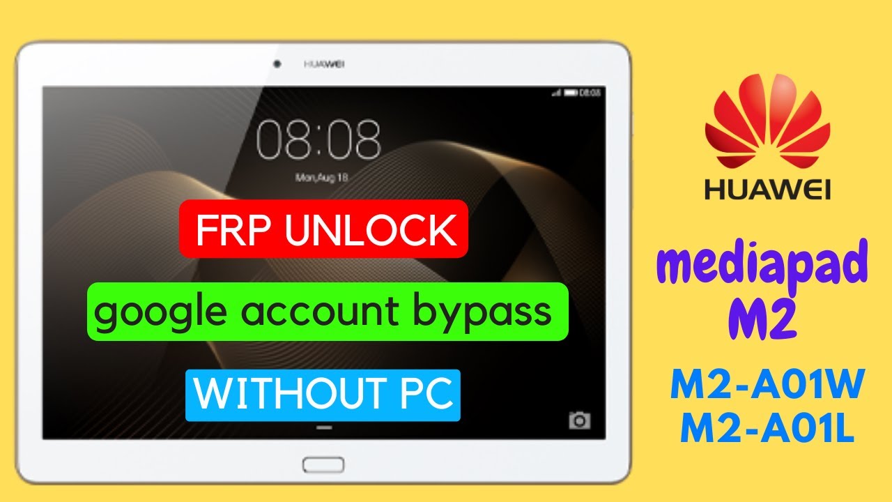 Huawei MediaPad M2 10.0 (M2-A01W, M2-A01L) FRP Bypass | Google Account Reset Without PC