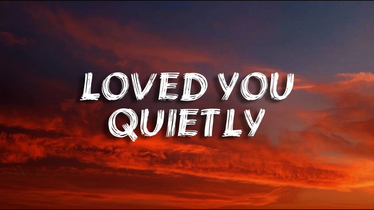 Loved You Quietly | Sad Love (Lyrics)