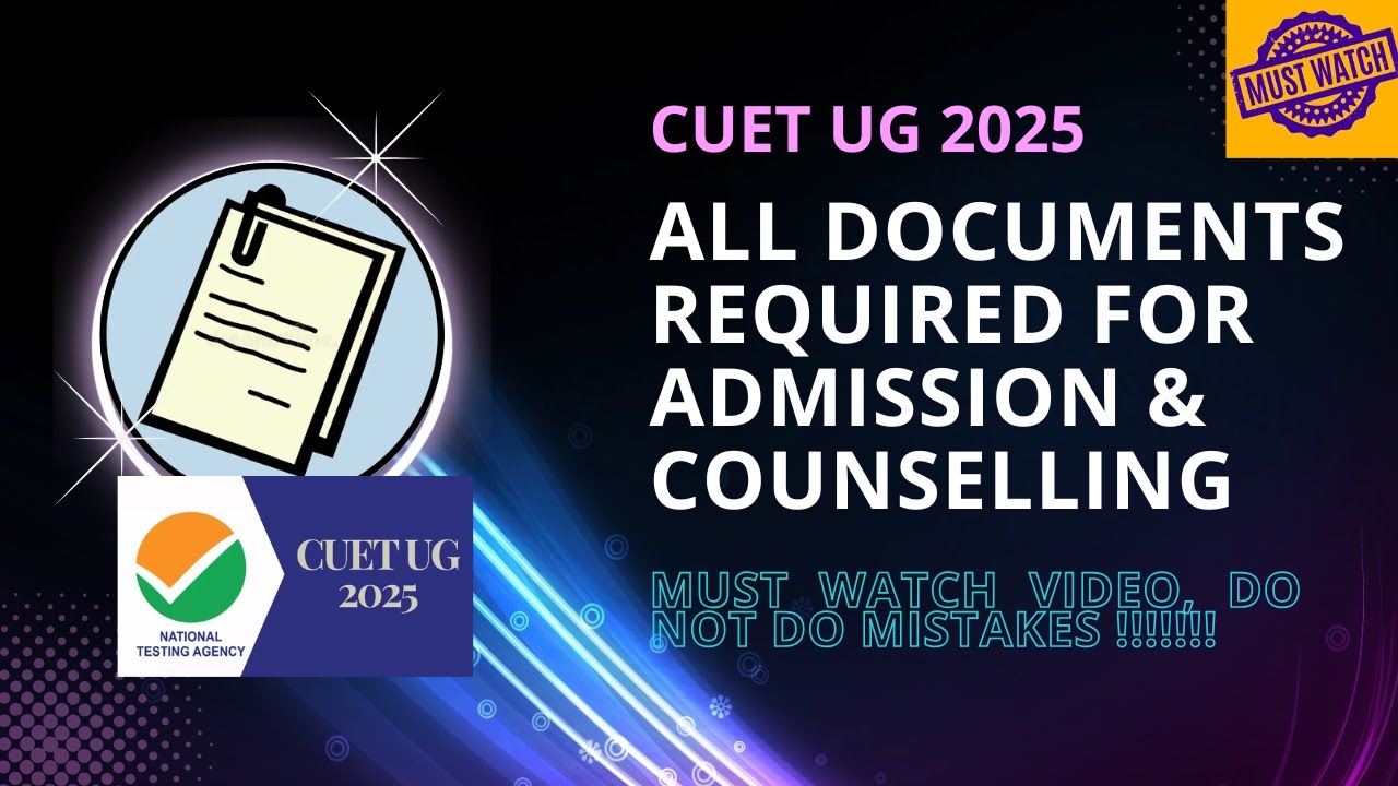 Documents required for CUET UG 2025 admission | Must watch video for all CUET students #cuetug2025
