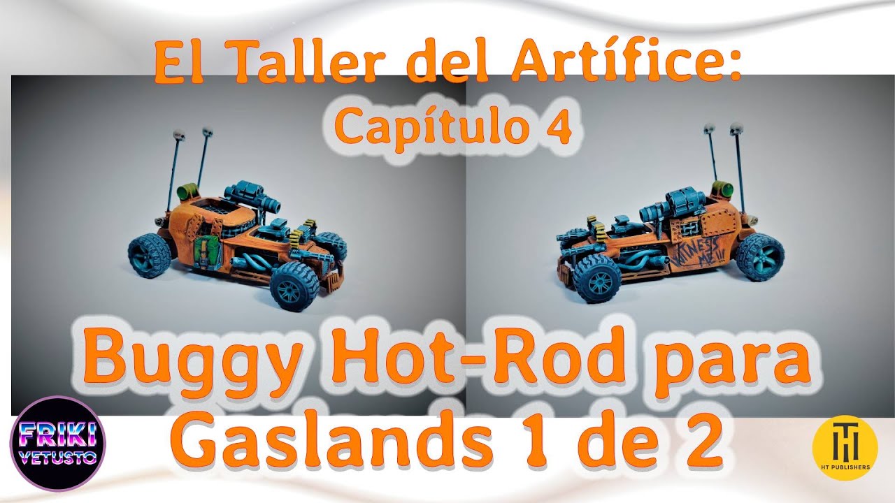 🚗 Creamos un Buggy Hotrod para Gaslands! 🚗 ⚒️ El Taller del Artífice ⚙️