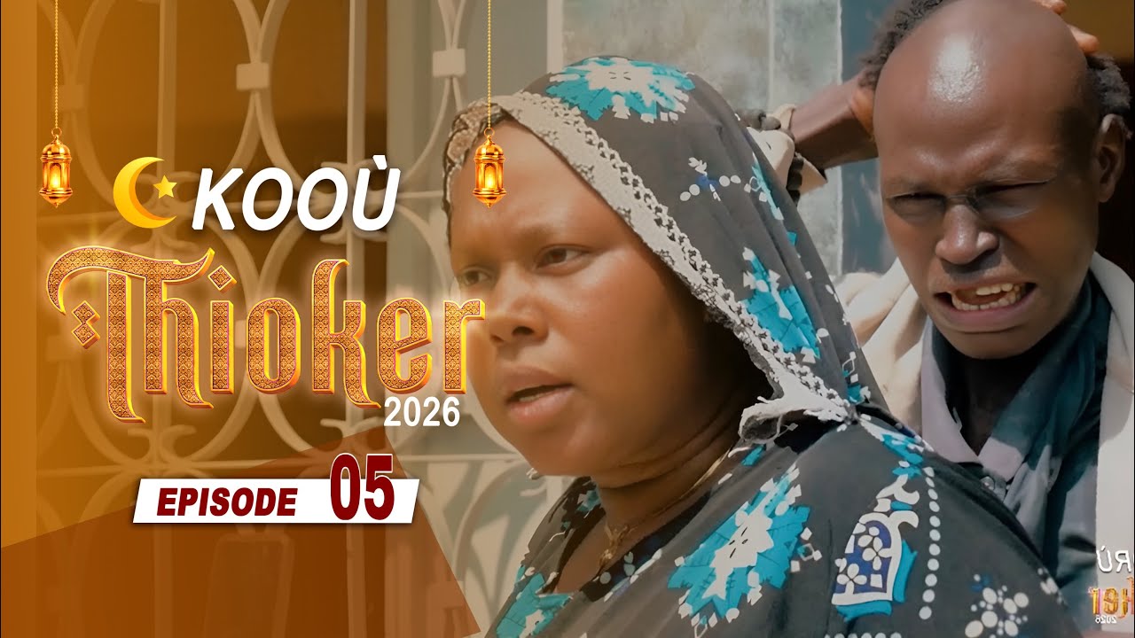 KOOROU THIOKER (Épisode 05)