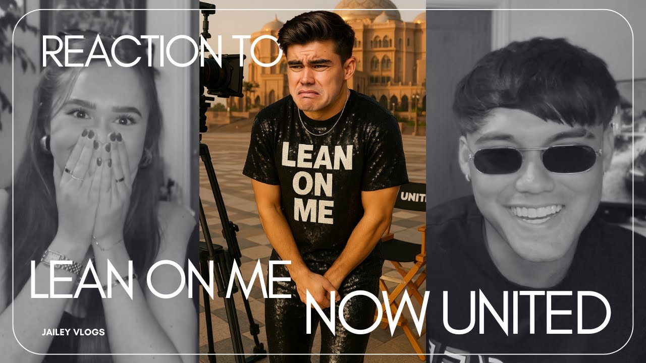 BAILEY MAY & JENNY REACT LEAN ON ME NOW UNITED + funny behind the scenes insights! 👀💩