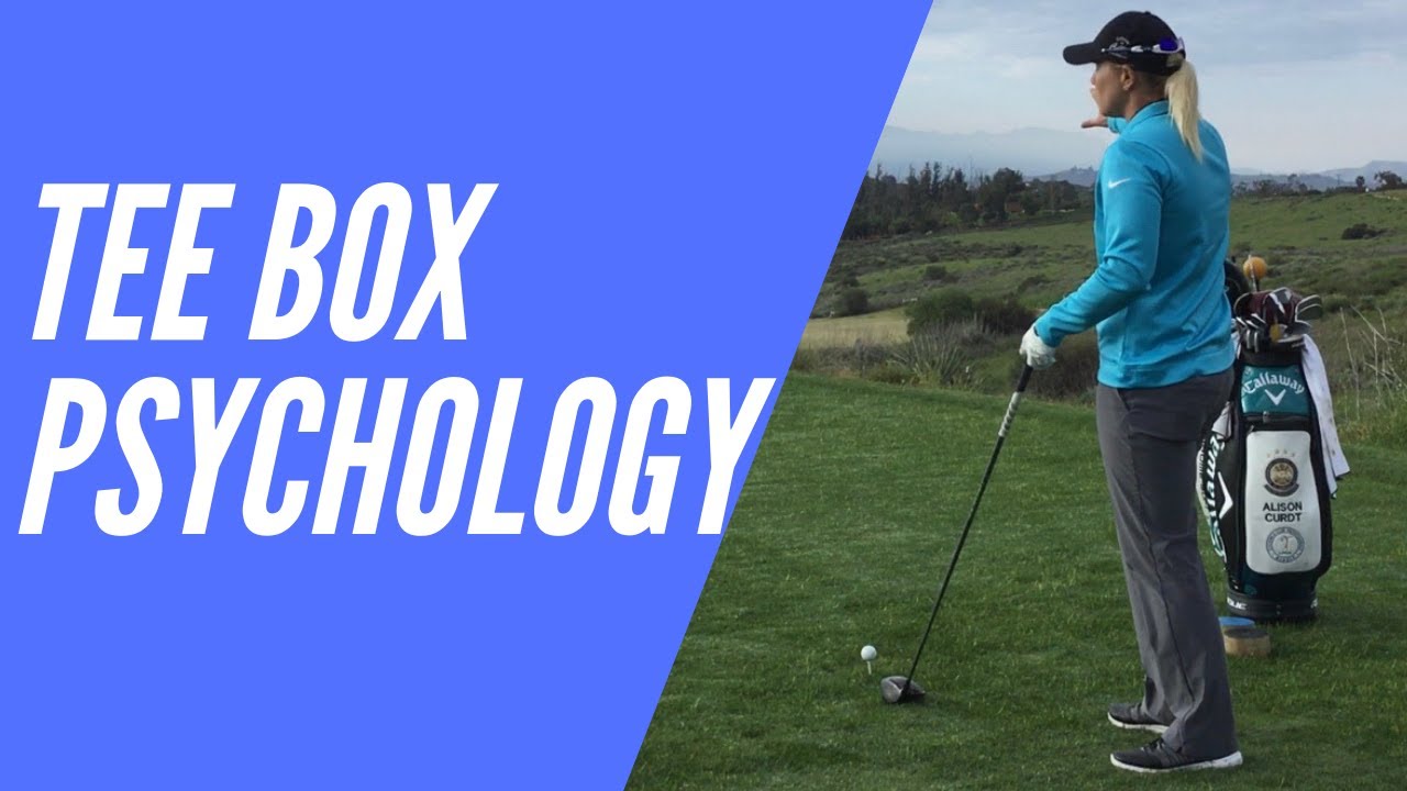 Tee Box Psychology (Aligning Correctly on the Tee Box) By Dr. Alison Curdt