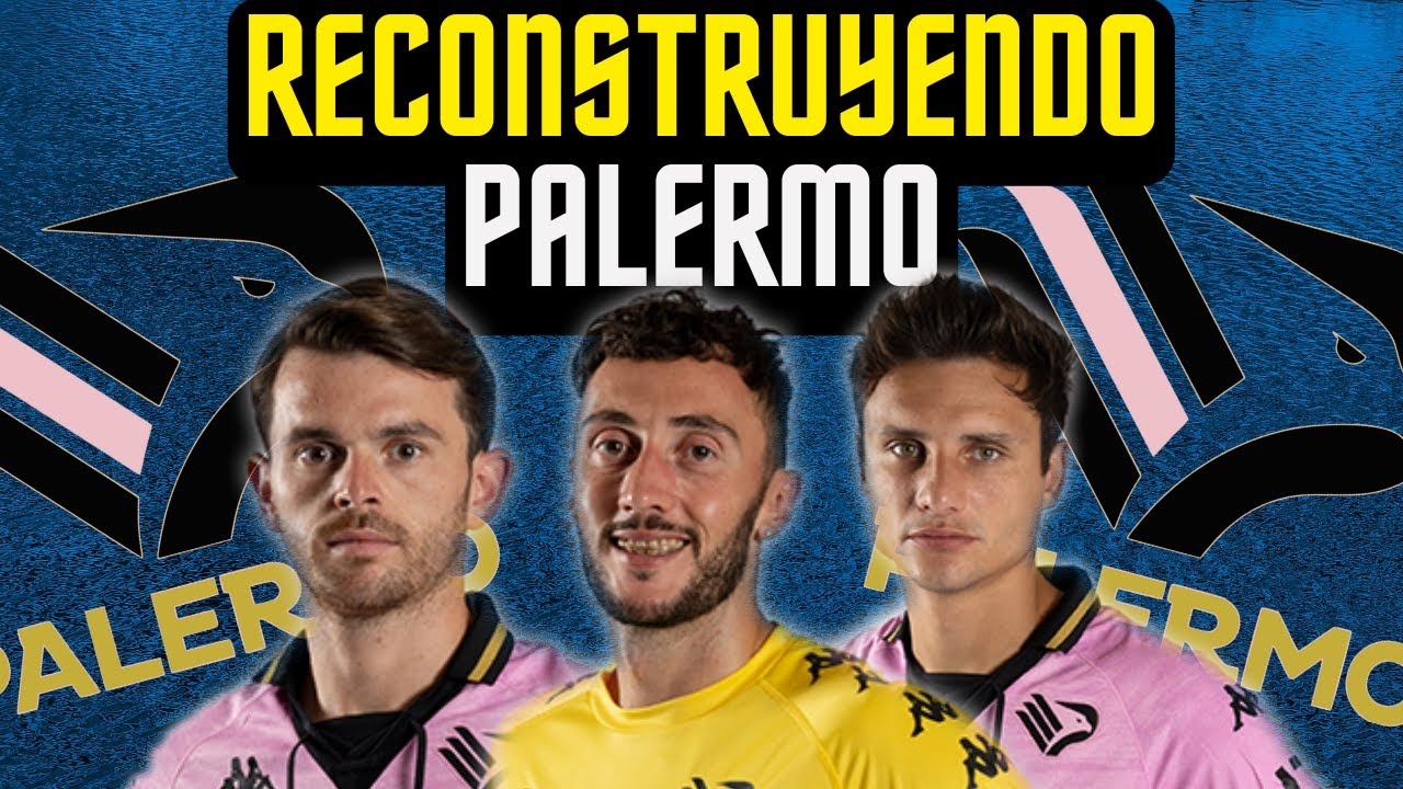 ⚡RECONSTRUYENDO al PALERMO⚡Fichajes Realistas | FIFA 23