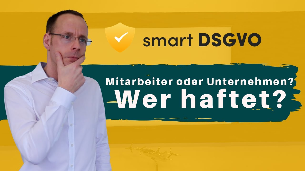 Wer haftet bei einem Datenschutzverstoß in der DSGVO? Der Mitarbeiter oder das Unternehmen?