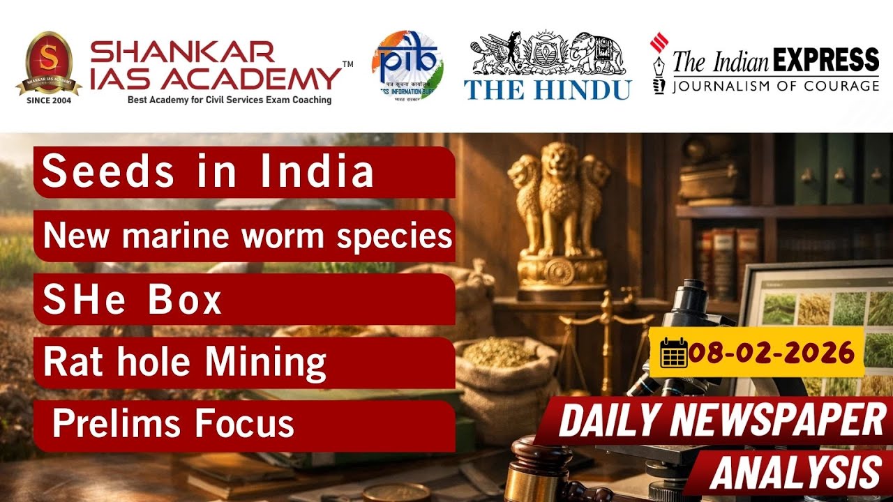 UPSC DCA 8 Feb 2026 | Rat-Hole Mining, SHe-Box, Seeds Laws, Exercise Khanjar & Bay of Bengal Species