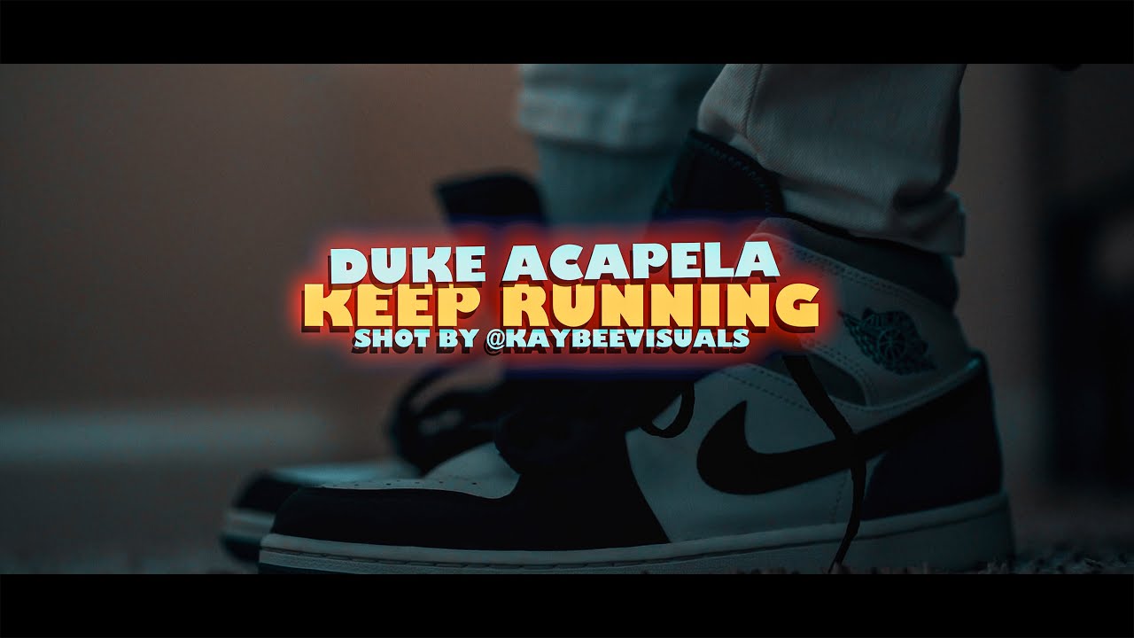 Duke Acapela - Keep Running | Shot By @KaybeeVisuals