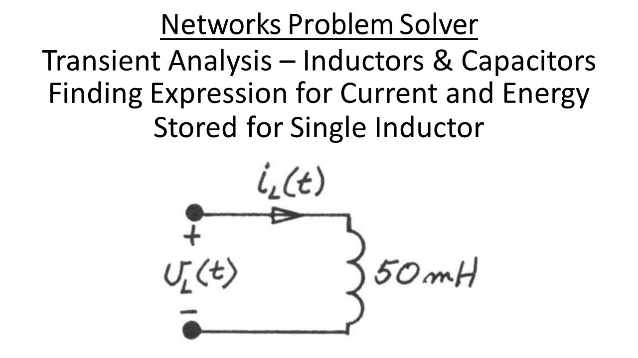 Networks Problem Solver: Inductors & Capacitors - Inductor Current and Stored Energy Calculations