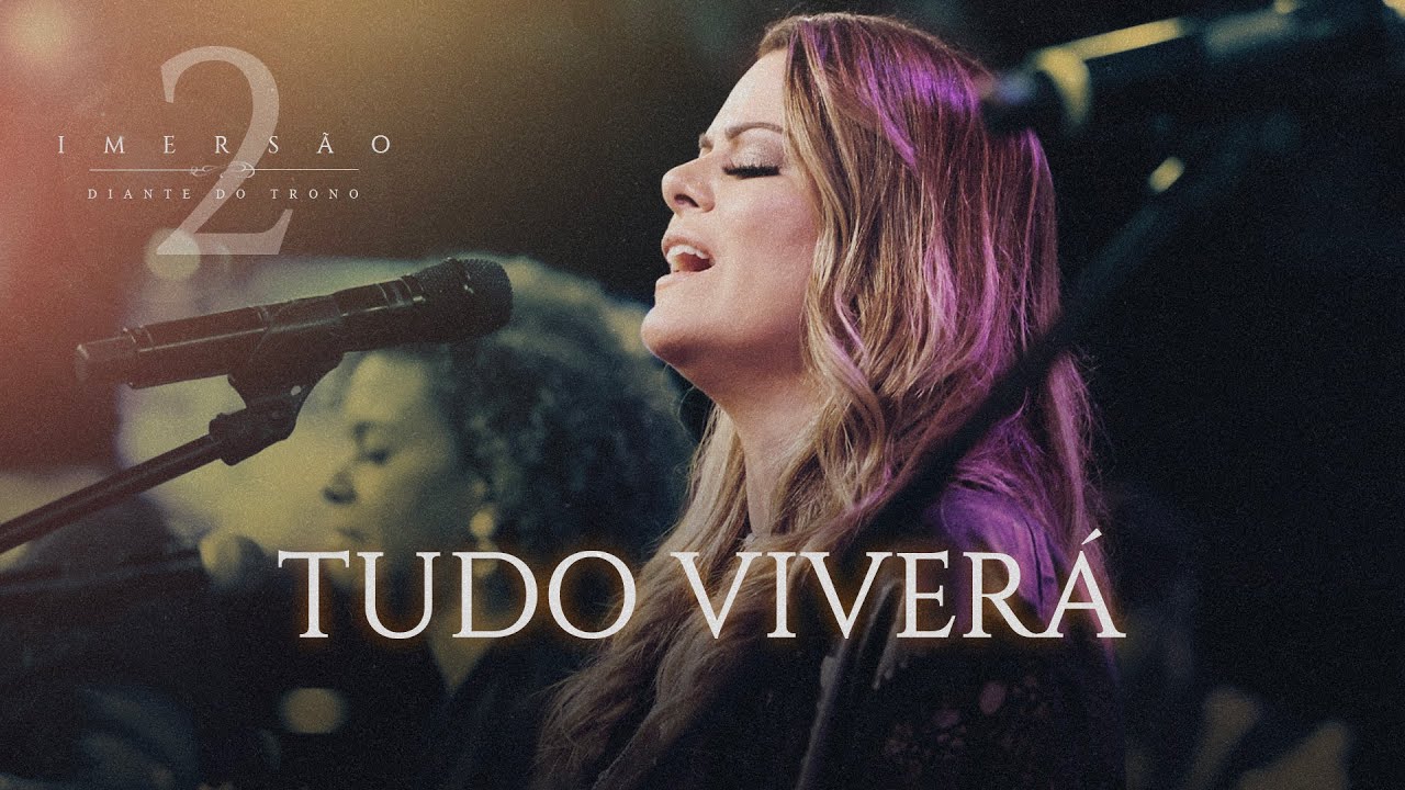 TUDO VIVERÁ | IMERSÃO 2 | DIANTE DO TRONO