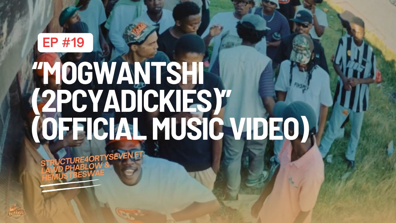 Structure 47  MOGWANTSHI (2PCYADICKIES)  ft Lawd Phablow & Hemustbeswae 