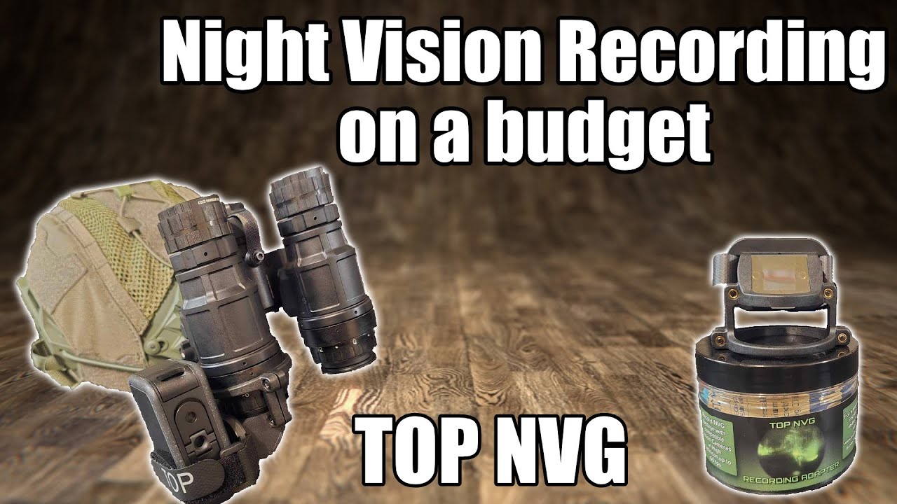 Affordable Night vision Recording? - TOP NVG