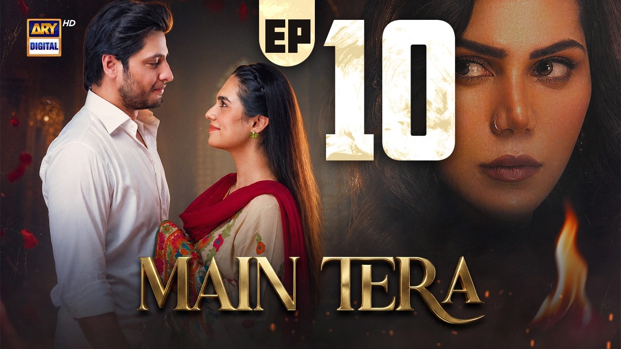 Main Tera Episode 10 | 4 August 2026 | Yusra Irfan | Arez Ahmed | Ghana Ali | ARY Digital