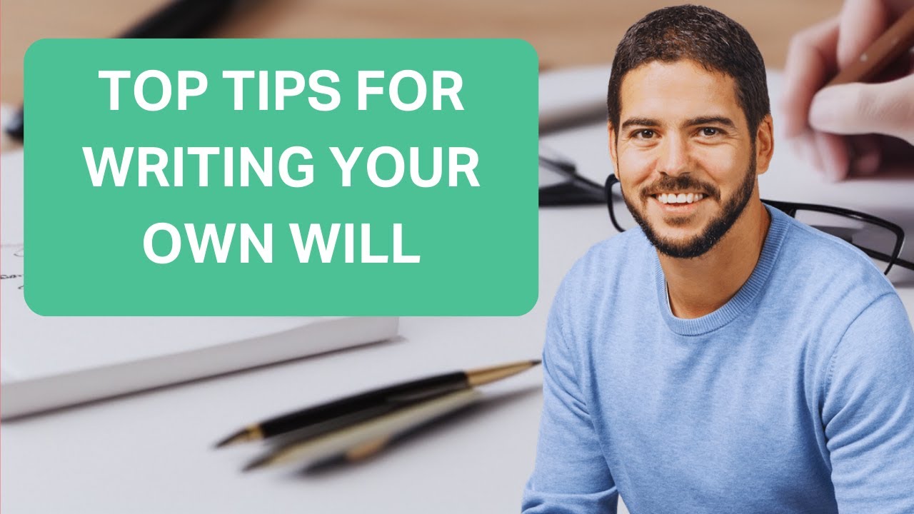 Writing Your Own Will - Top Tips (UK)
