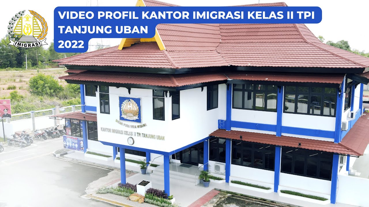Video Profil Kantor Imigrasi Kelas II TPI Tanjung Uban 2022
