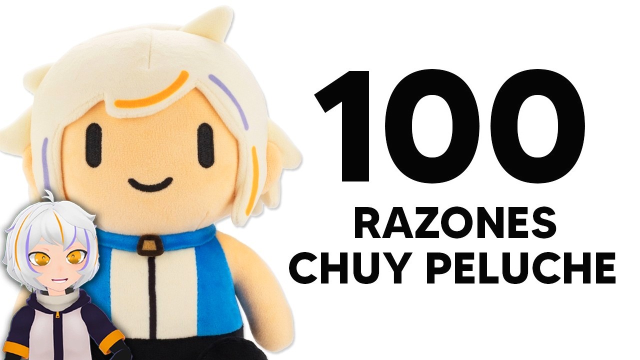 100 RAZONES PARA TENER un PELUCHE DE CHUYMINE | ChuyMine REACCIONA a ChuuyMine