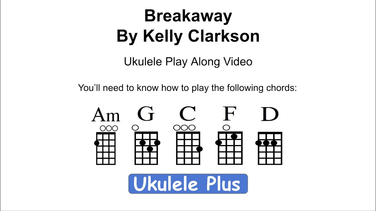 Breakaway by Kelly Clarkson Ukulele Play Along