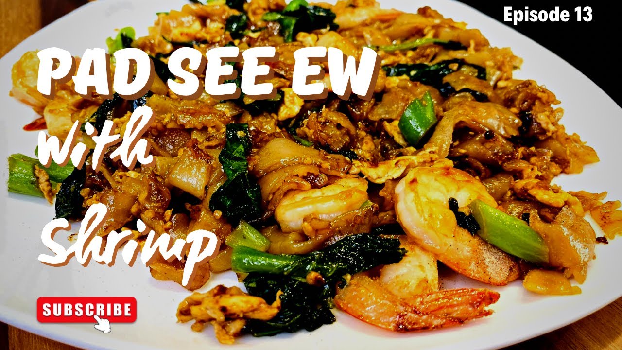 Pad See Ew with Shrimp