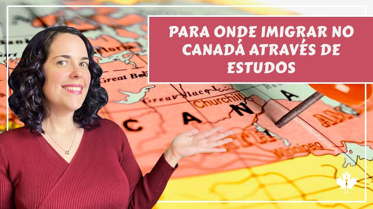 PARA ONDE IMIGRAR NO CANADÁ ATRAVÉS DE ESTUDOS?