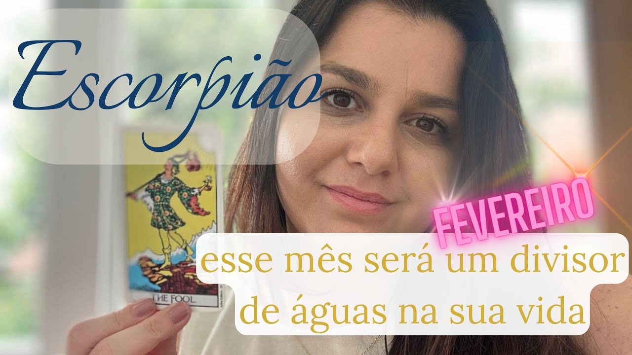 ESCORPIÃO ♏FEVEREIRO SERÁ UM MÊS MARCANTE, HAVERÁ UMA FINALIZAÇÃO DEFINITIVA!