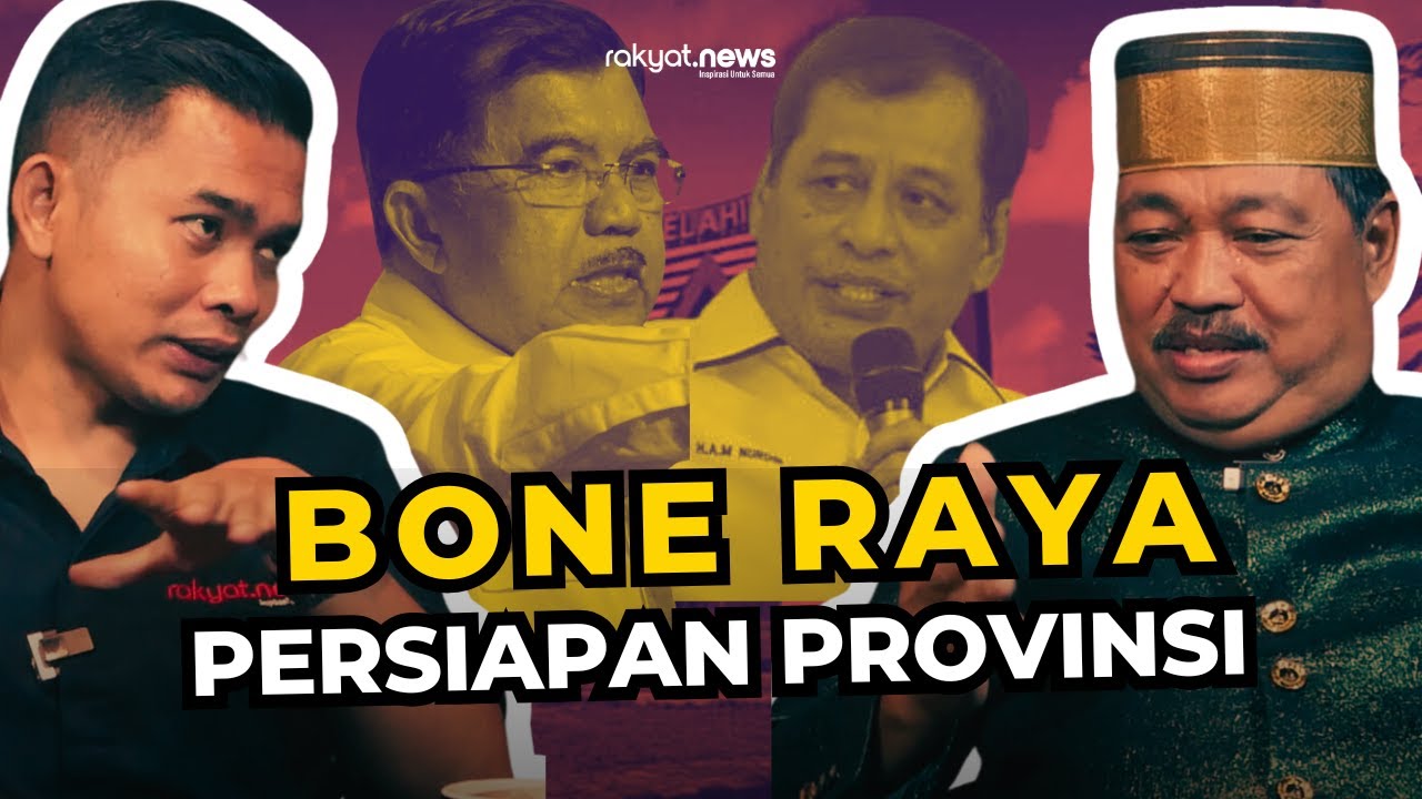 Bone Raya Menuju Provinsi Masa Depan Baru Sulsel Ft Andi Jamaro Dulung -  Podcast Rayat News