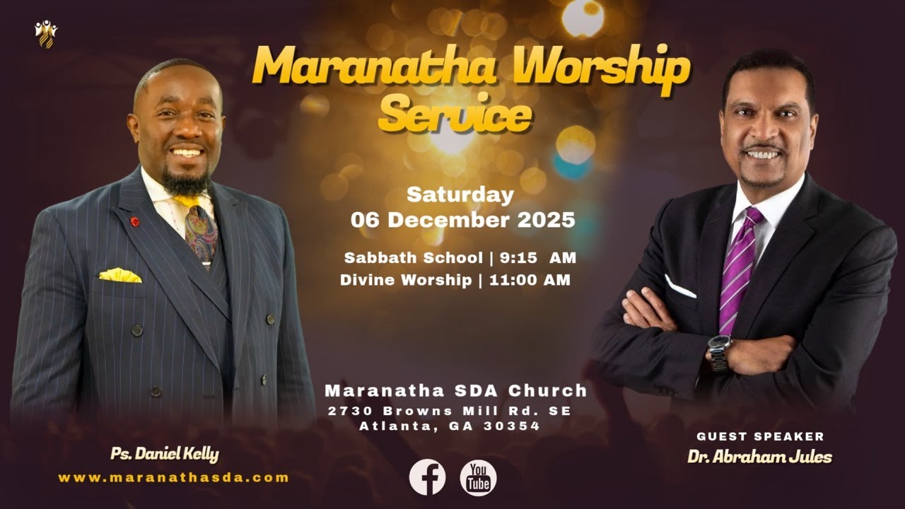 Atlanta Maranatha SDA Church | Pastor Abraham Jules | December 06, 2025 | Divine Worship
