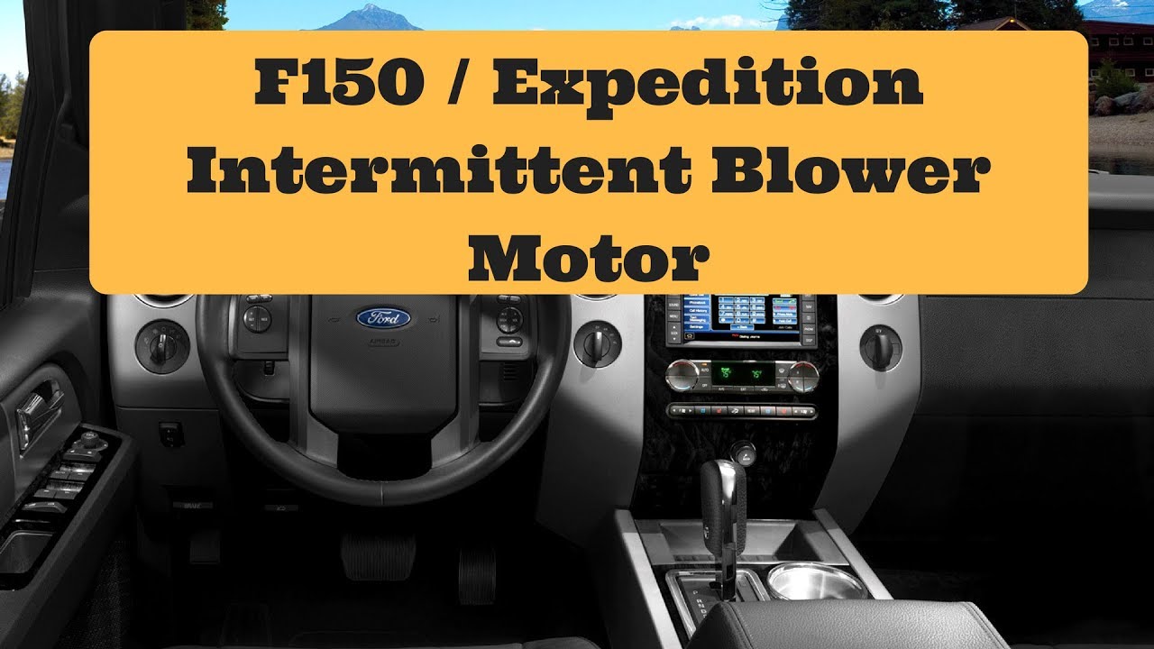 Ford F150/Expedition Intermittent Blower Motor