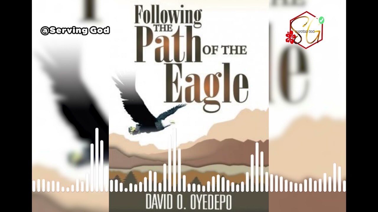 FOLLOWING THE PATH OF THE EAGLE || BISHOP DAVID OYEDEPO