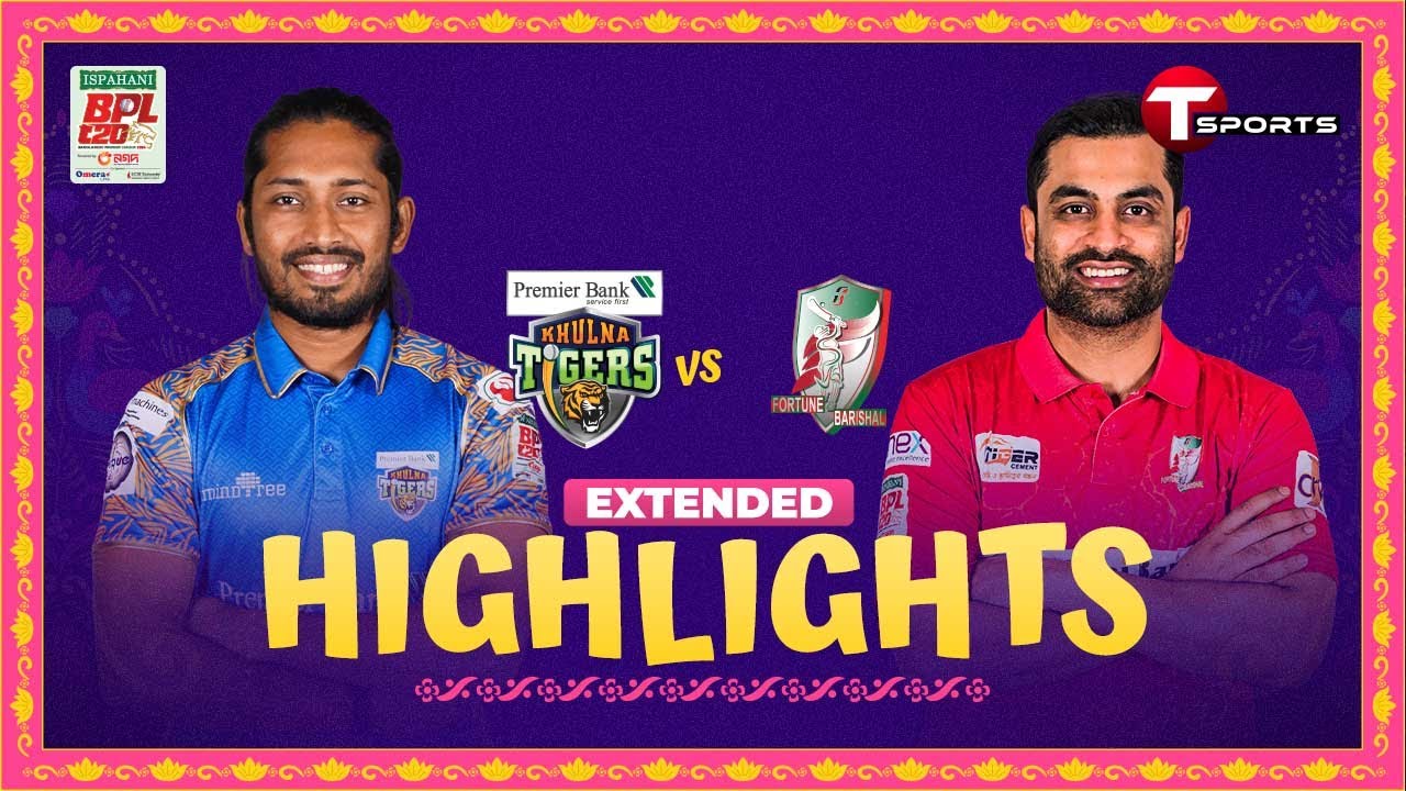 Extended Highlights | Fortune Barishal vs Khulna Tigers | BPL 2024 | Cricket | T Sports