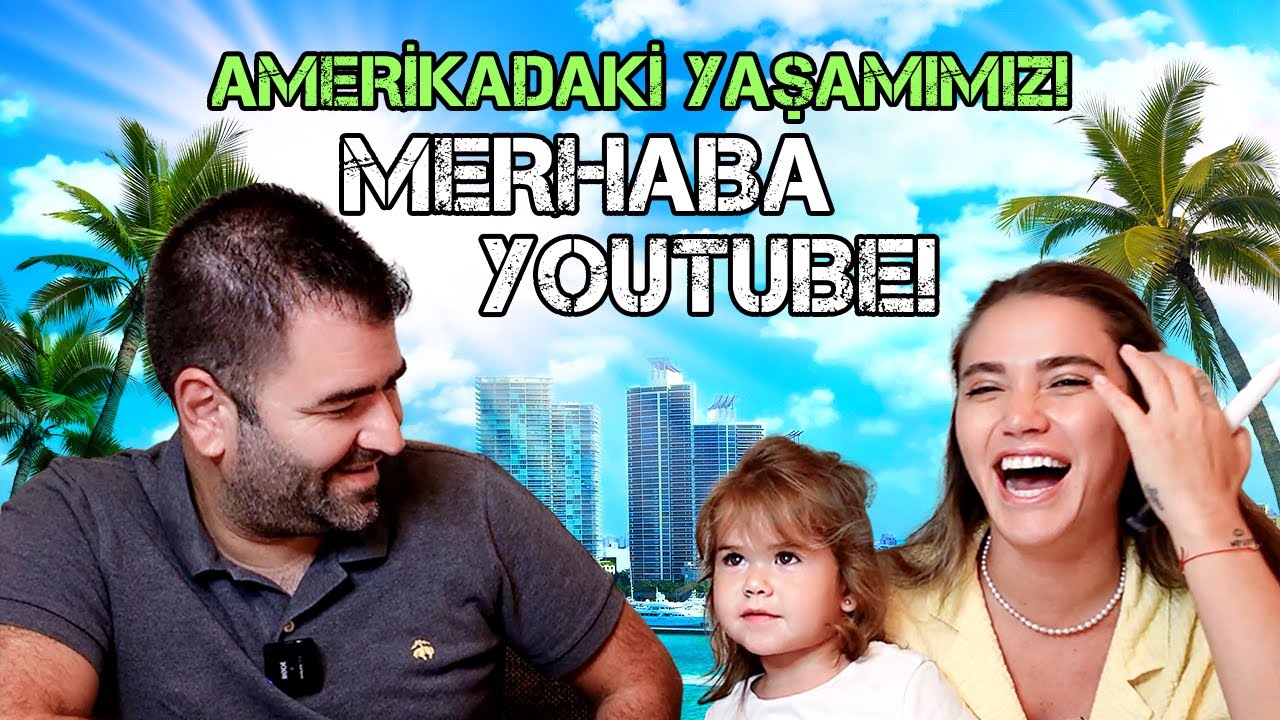 Merhaba Youtube! Miami'deki Yaşamım ve Çekirdek Ailem