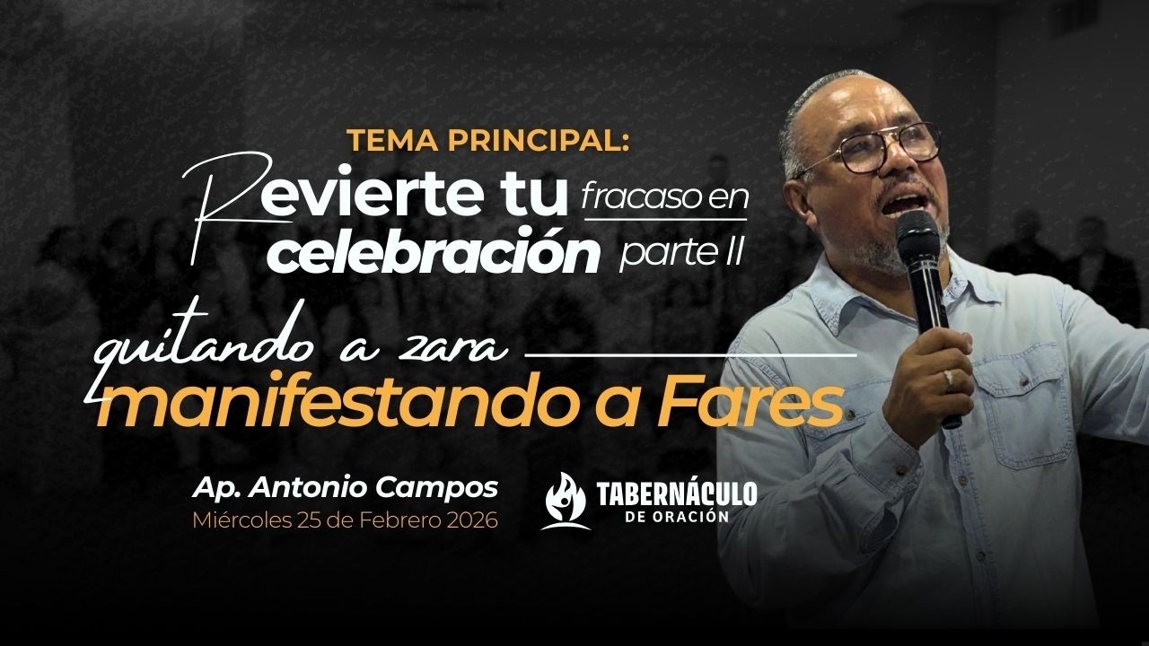REVIERTE TU FRACASO EN CELEBRACION PT2 | AP ANTONIO CAMPOS