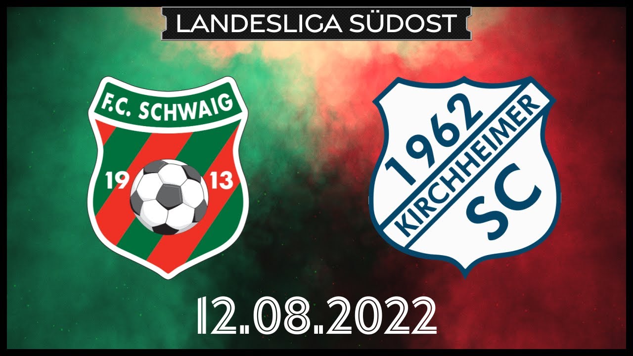 FC Schwaig vs. Kirchheimer SC 12.08.2022 Landesliga Südost 22/23