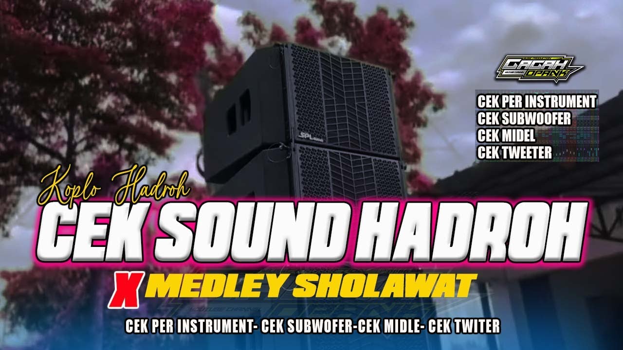 CEK SOUND HADROH X MEDLEY  SHOLAWAT 4 BASS GLERRITY