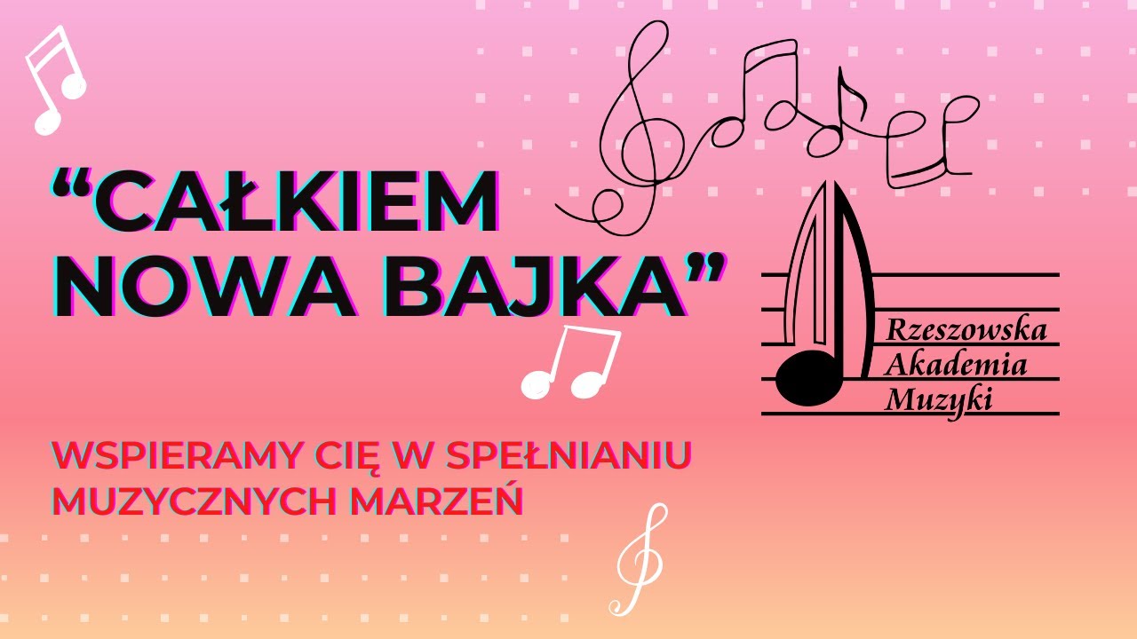 Rzeszowska Akademia Muzyki - Całkiem nowa bajka