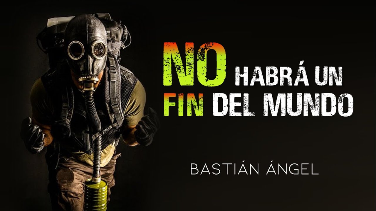 ✅ NO habrá FIN del mundo - Bastián Ángel