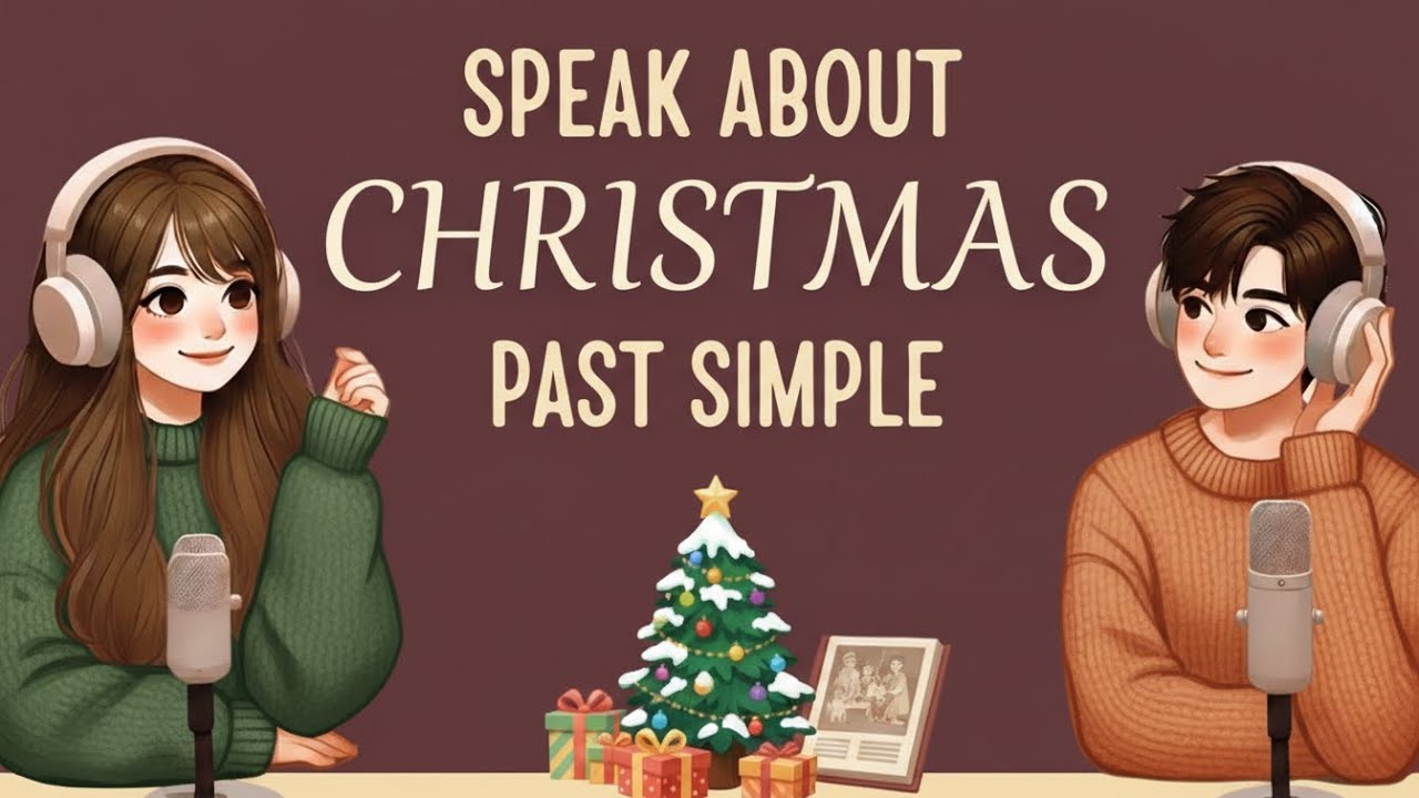 Describe Your Christmas In English Past Simple Speaking Practice Podcast For Beginners
