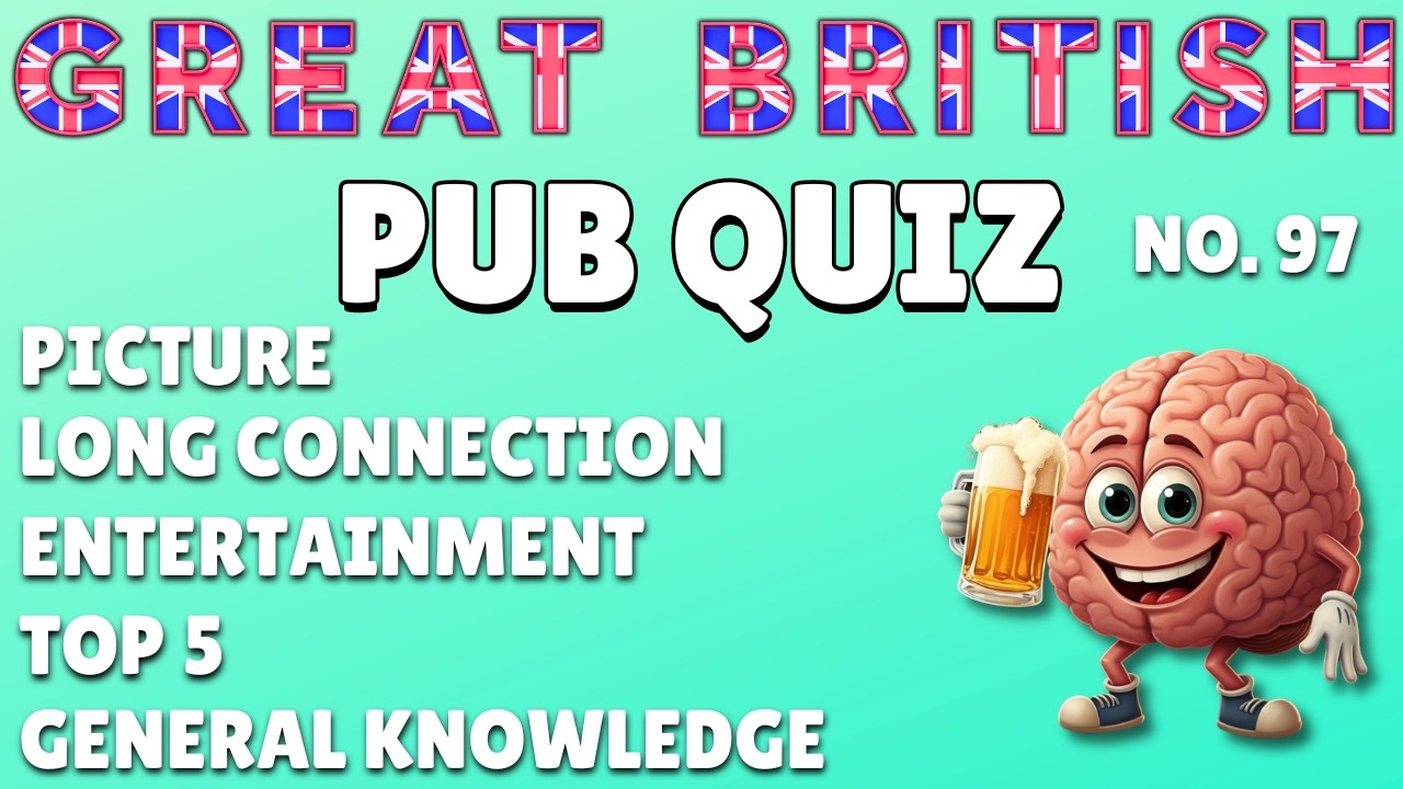 Great British Pub Quiz: Picture Round, Long Connection, Entertainment, Top 5 & General Knowledge #97