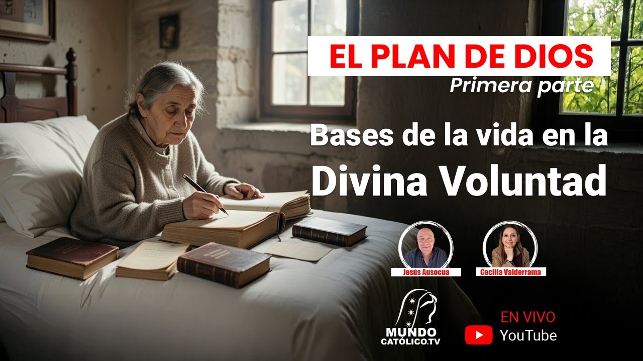 El Plan de Dios (Primera parte) Bases de la vida en la Divina Voluntad