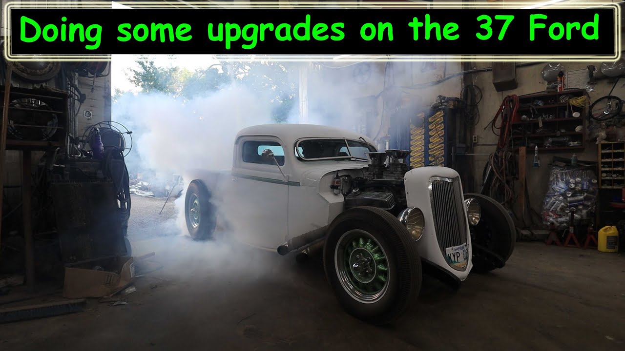Fixing and doing some upgrades to the 1937 Ford hotrod.