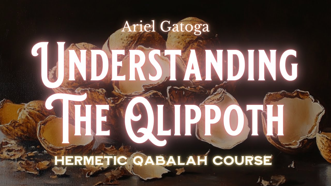 Understanding the Qlippoth - Qabalah Course Lesson 6