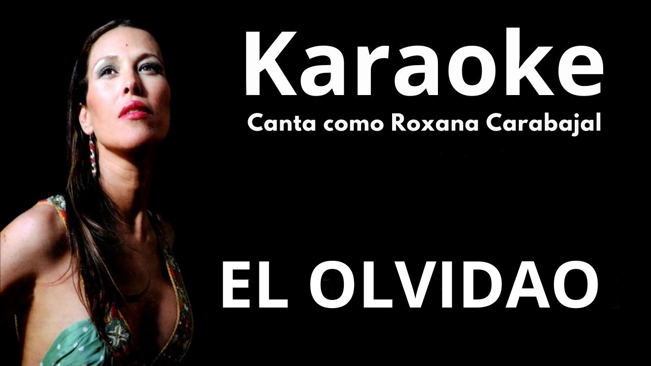 EL OLVIDAO KARAOKE - Canta como Roxana Carabajal