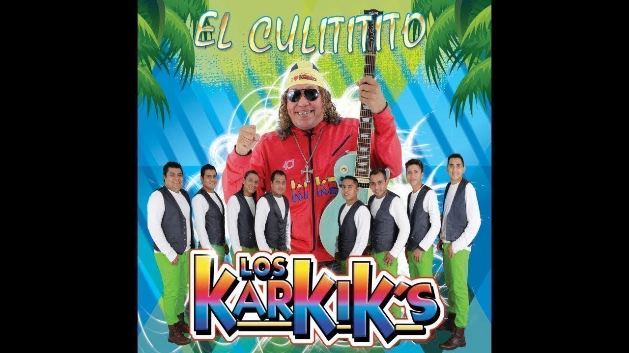 Los Karkiks - El Culititito