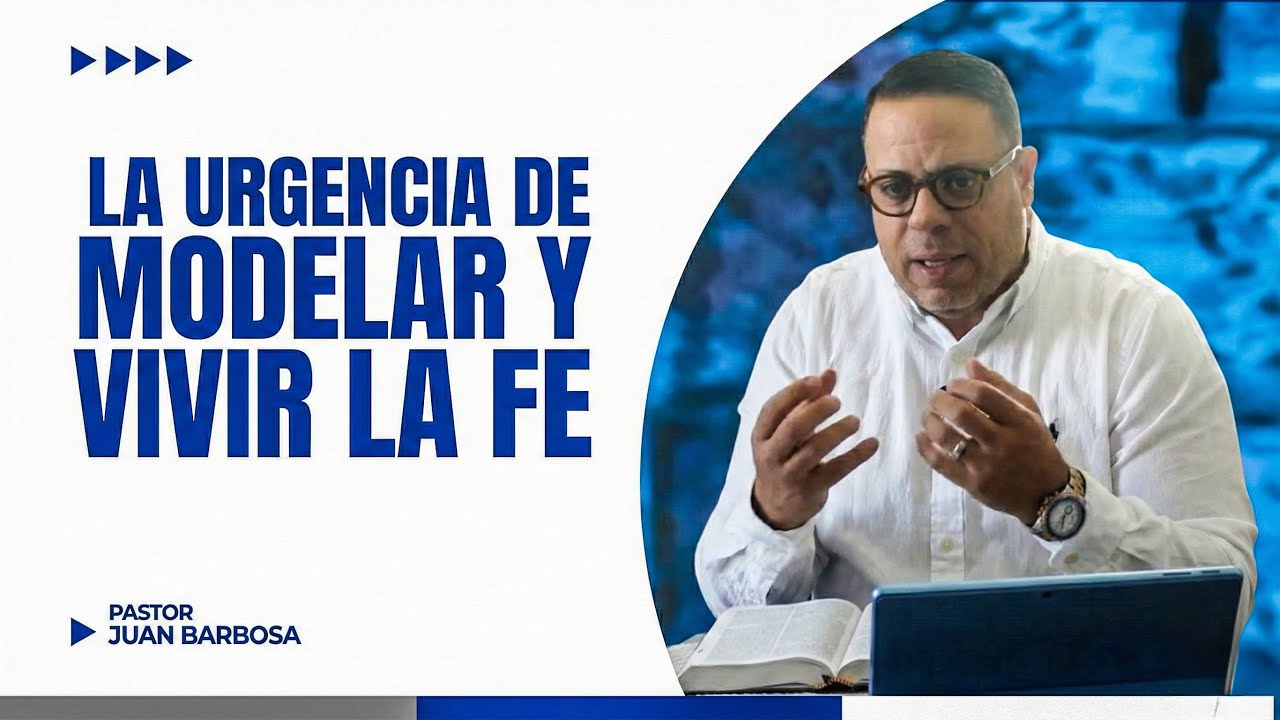 La urgencia de modelar y vivir la fe en el hogar - Pastor  Juan Barbosa 🫡
